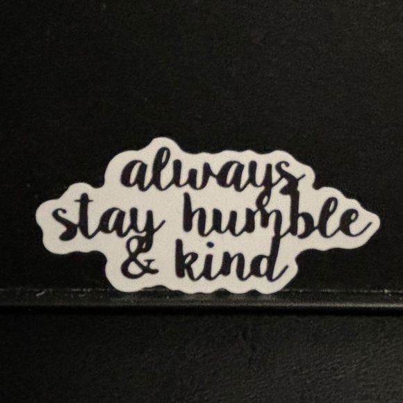 " ALWAYS STAY HUMBLE AND KIND" QUOTE STICKER - Picture 1 of 1